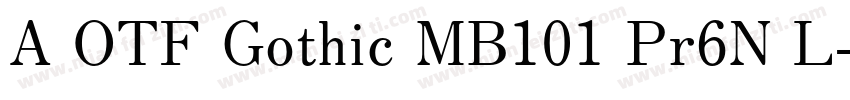 A OTF Gothic MB101 Pr6N L字体转换